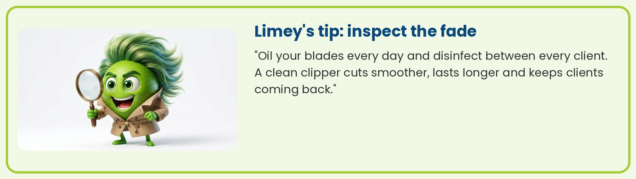 Limey the detective: oil your blades every day and disinfect between every client