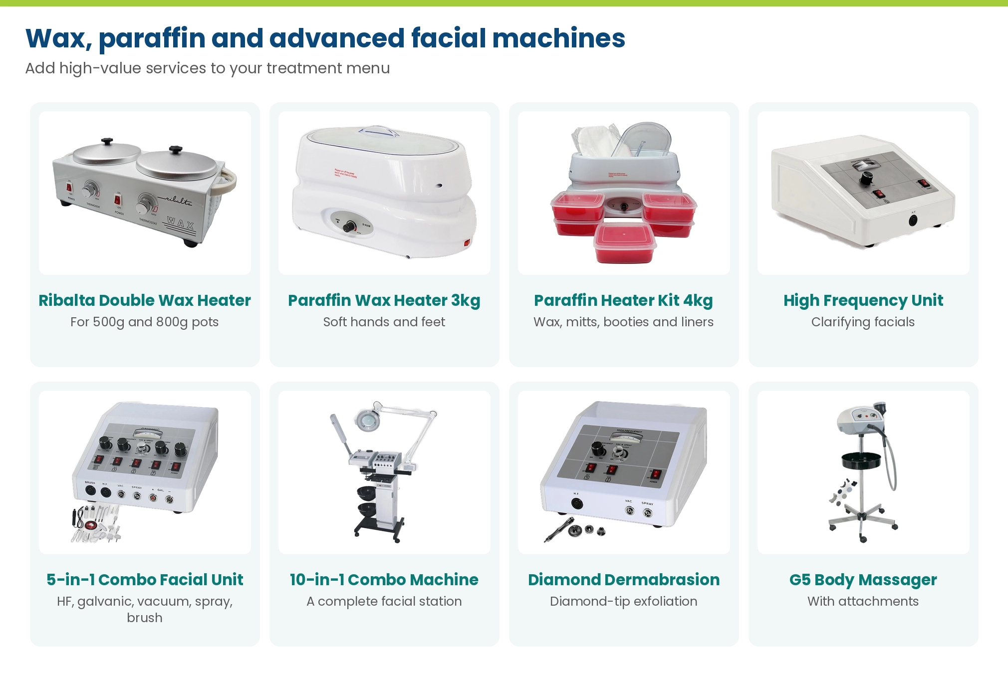 Wax, paraffin and facial machines: Ribalta double wax heater, Salon Pro paraffin heaters, high frequency unit, 5-in-1 and 10-in-1 combo machines, diamond dermabrasion and G5 body massager