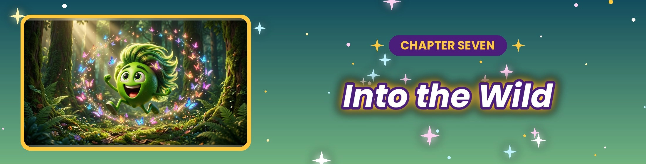Chapter 7: Into the Wild