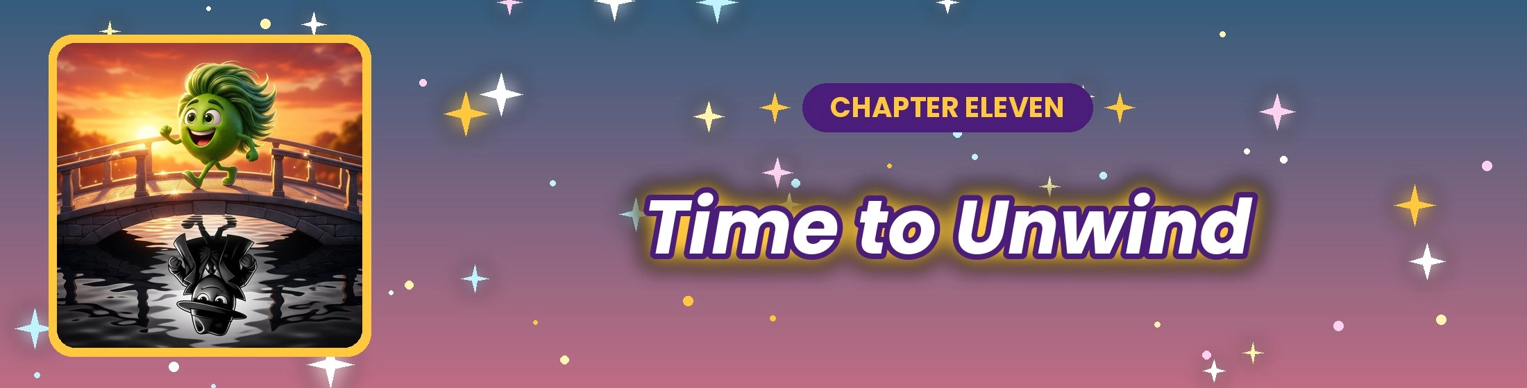 Chapter 11: Time to Unwind
