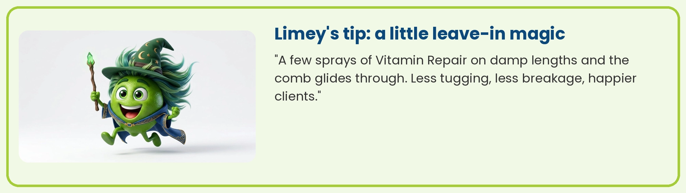 Limey the wizard: a few sprays of Vitamin Repair on damp lengths and the comb glides through