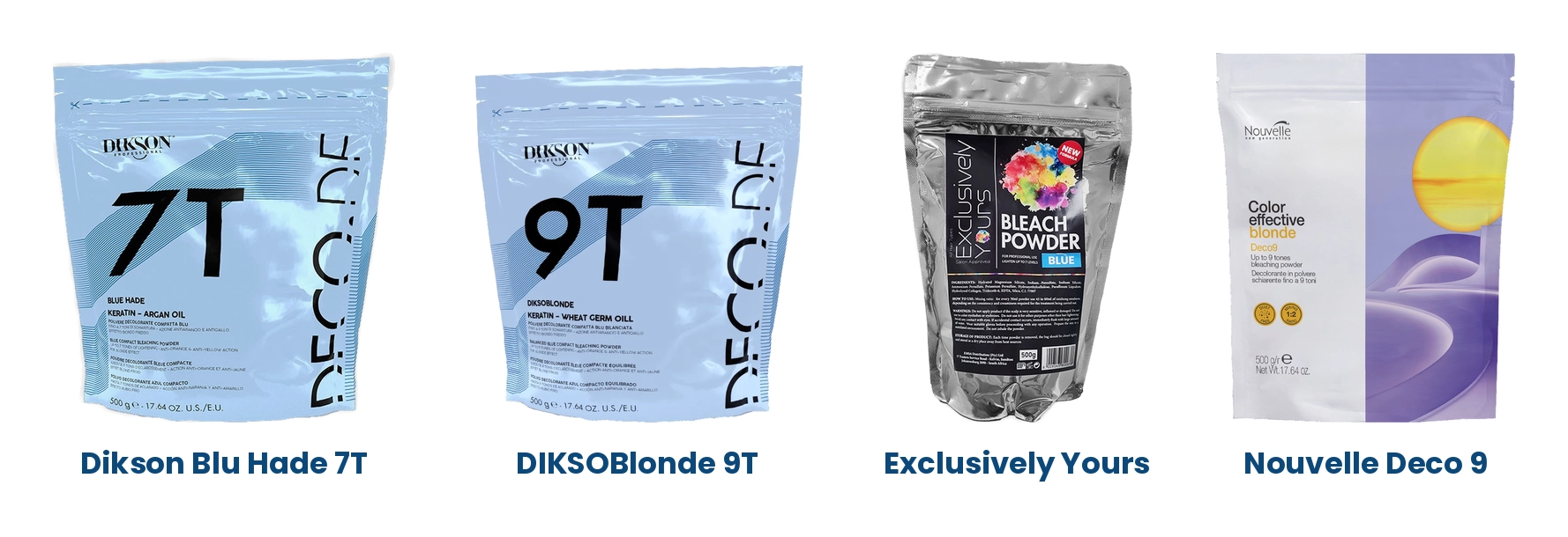 Bleach powders: Dikson Blu Hade 7T, DIKSOBlonde 9T, Exclusively Yours Bleach Powder Blue and Nouvelle Color Effective Deco 9