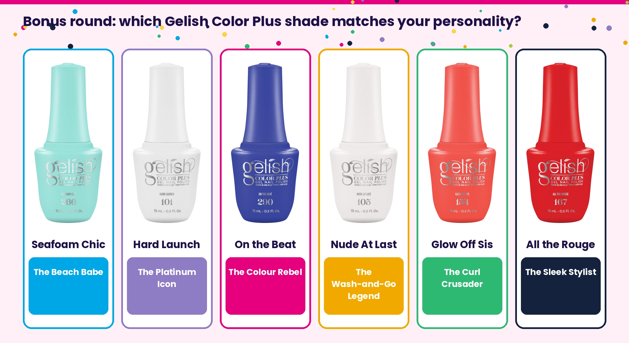 Gelish Color Plus shade matches: Seafoam Chic, Hard Launch, On the Beat, Nude At Last, Glow Off Sis and All the Rouge