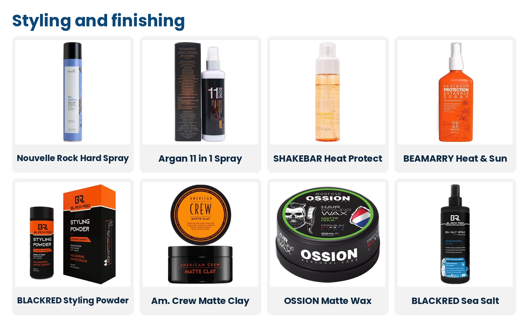 Styling products: Nouvelle Rock Hard hairspray, Argan 11 in 1 spray, SHAKEBAR heat protection, BEAMARRY heat and sun spray, BLACKRED styling powder, American Crew Matte Clay, OSSION matte wax and BLACKRED sea salt spray
