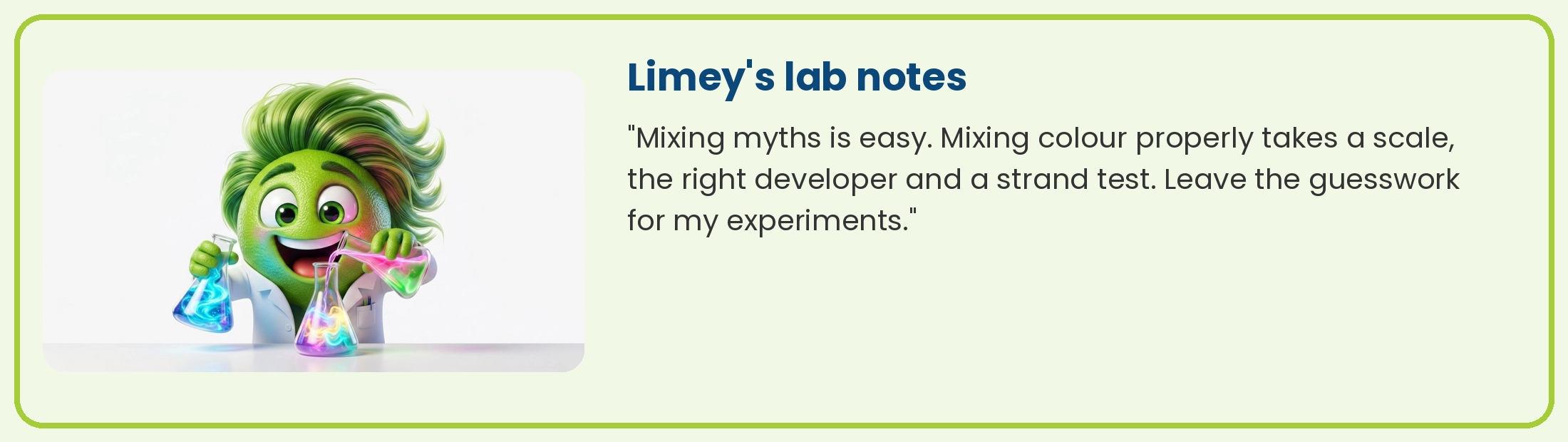 Limey in the lab: mixing colour properly takes a scale, the right developer and a strand test