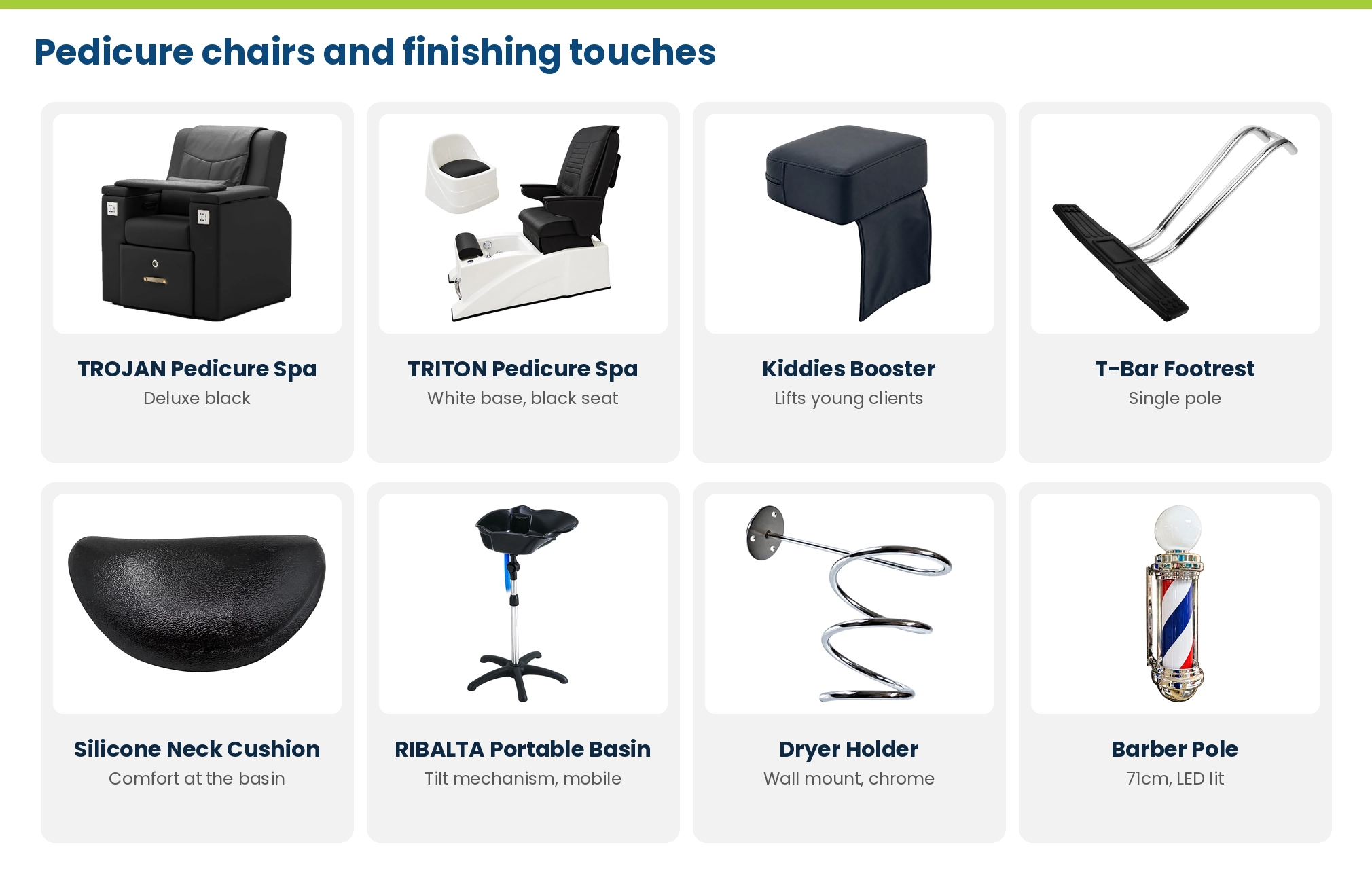 Pedicure chairs and accessories: TROJAN and TRITON pedicure spa chairs, Kiddies Booster, T-bar footrest, silicone neck cushion, RIBALTA portable basin, dryer holder and barber pole