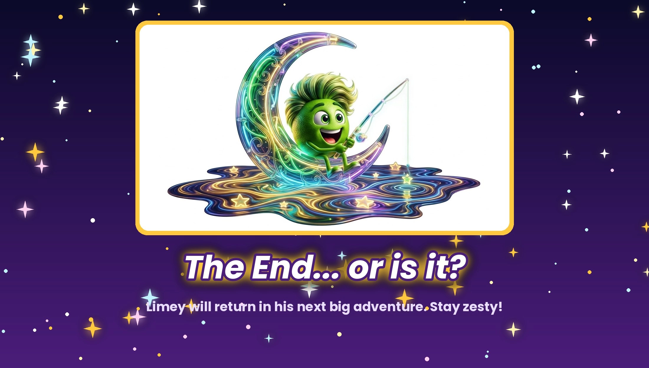 The End, or is it? Limey fishing from a glowing crescent moon under the stars
