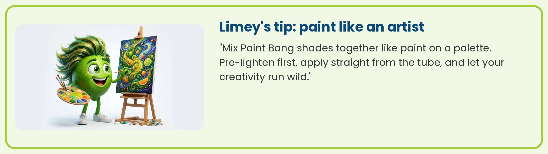 Limey the painter: mix Paint Bang shades together like paint on a palette
