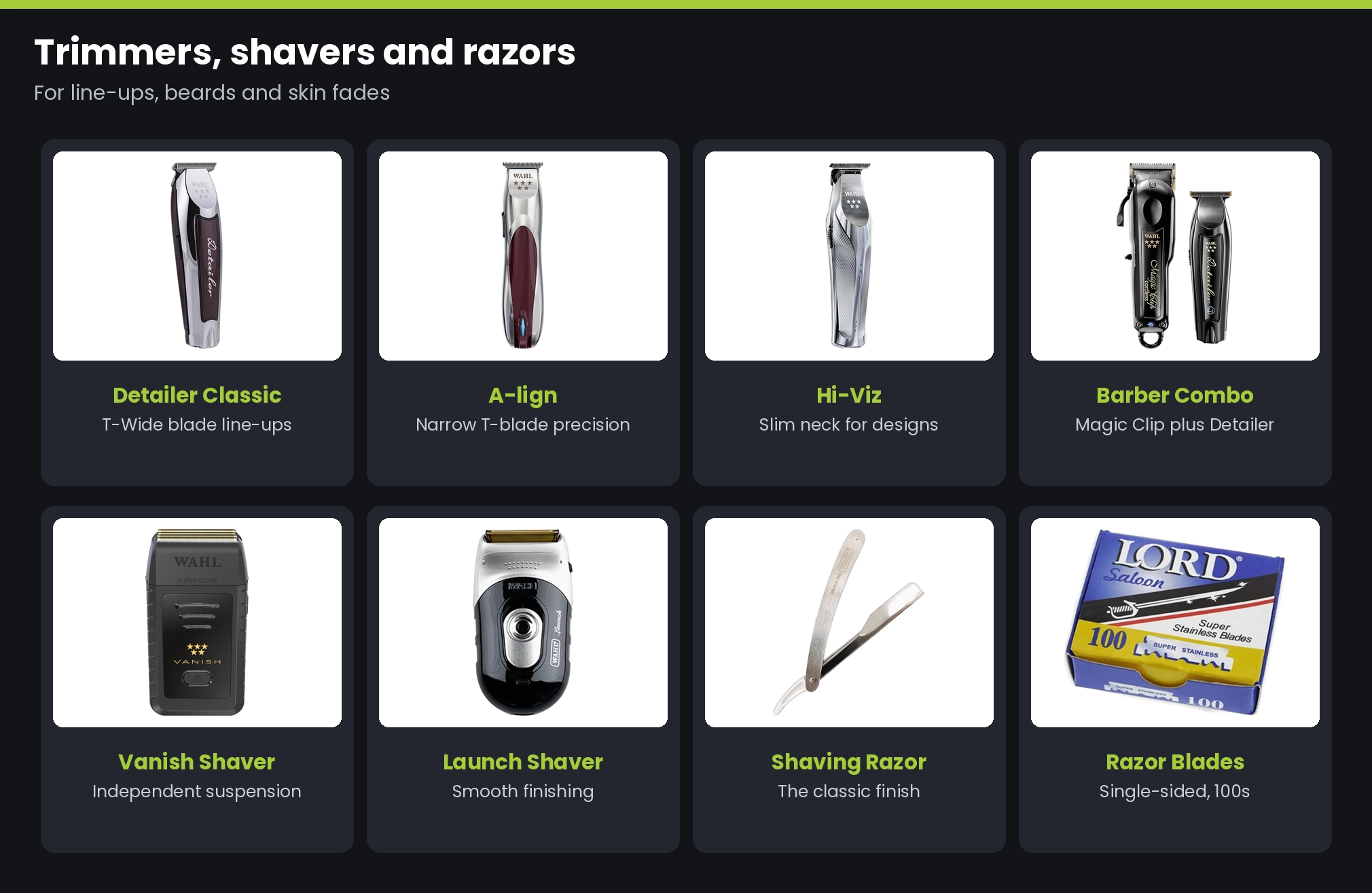 Trimmers, shavers and razors at Lime Light: Detailer Classic, A-lign, Hi-Viz, Barber Combo, Vanish Shaver, Launch Shaver, shaving razor and razor blades